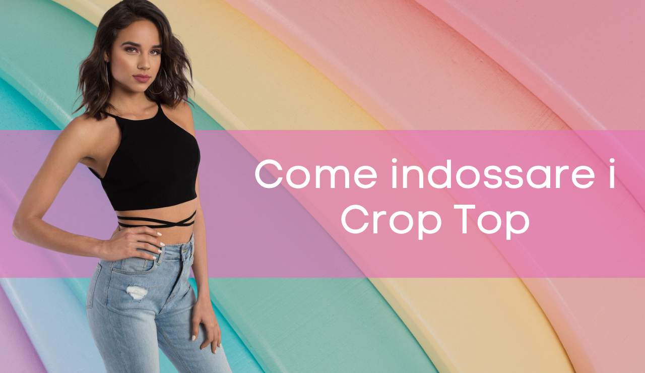 Come indossare i Crop Top - Fonte Pinterest - Moda e Immagine