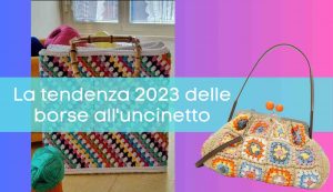 La tendenza 2023 delle borse all'uncinetto - Fonte Pinterest - Moda e Immagine