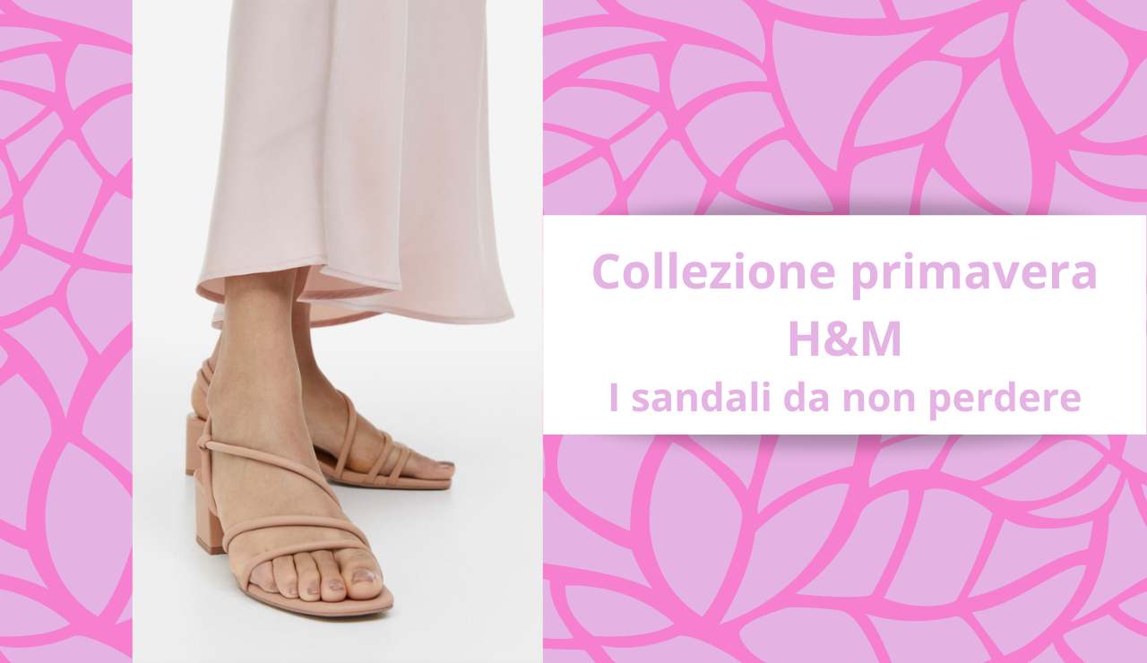 Sandali collezione primavera H&M - Moda e Immagine