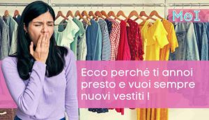 Cosa dice la psicologia se ti annoi subito dei vestiti