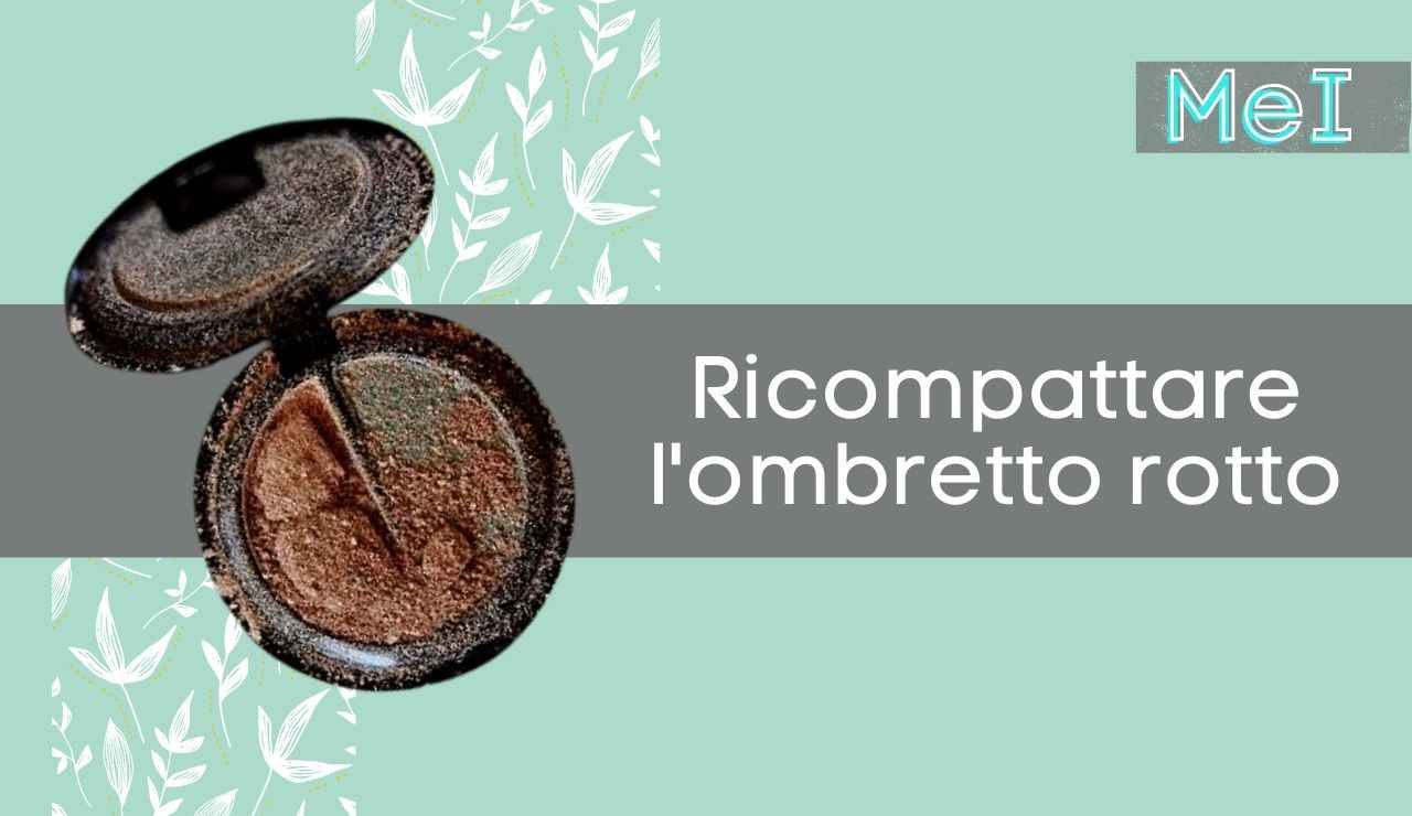 ricompattare ombretto rotto