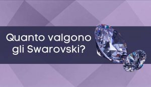 quanto valgono swarovski