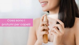 profumi per capelli