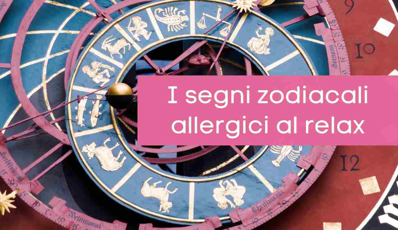 segni zodiacali allergici al relax