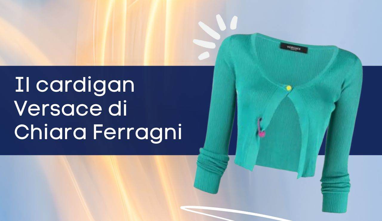 cardigan versace chiara ferragni ferragnez - modaeimmagine.it