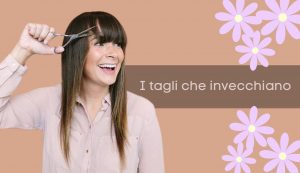 Tagli di capelli che invecchiano