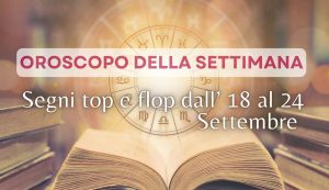 L'oroscopo per la settimana che va dal 18 settembre al 24 settembre - Modaeimmagine.it