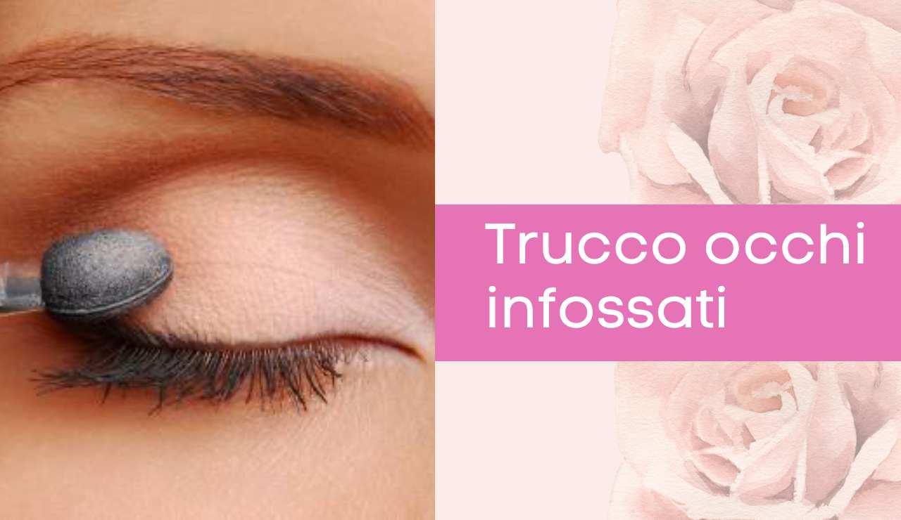 Trucco occhi infossati, tutti i consigli - Modaeimmagine.it